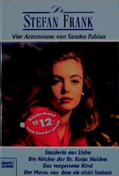 Sünderin aus Liebe/Die Nächte der Dr. Katja Nolden/Das vergessene Kind (Doktor Stefan Frank. Bastei Lübbe Taschenbücher)