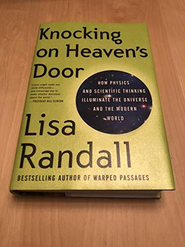 Knocking on Heaven's Door: How Physics and Scientific Thinking Illuminate the Universe and the Modern World