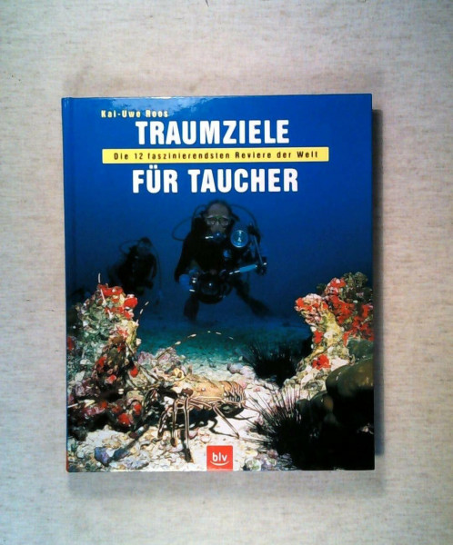 Traumziele für Taucher. Die 12 faszinierendsten Reviere der Welt