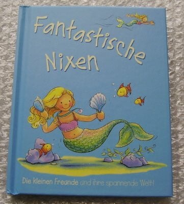 Die kleinen Freunde- Fantastische Nixen (Die kleinen Freunde und ihre spannende Welt)
