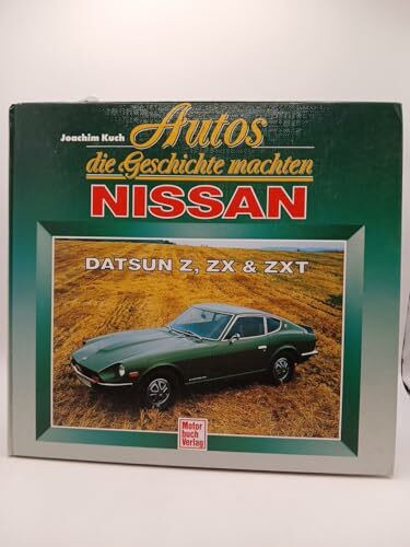 Autos die Geschichte machten: Nissan Datsun Z, ZX & ZXT