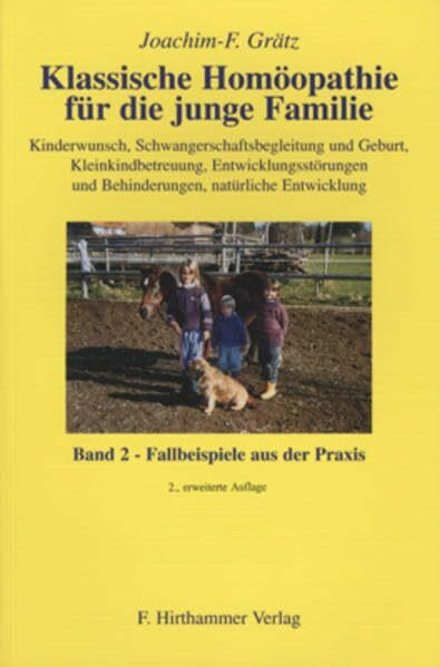 Klassische Homöopathie für die junge Familie Band 2: Fallbeispiele aus der Praxis