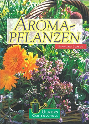 Aromapflanzen (Ulmers kleine Gartenschule)