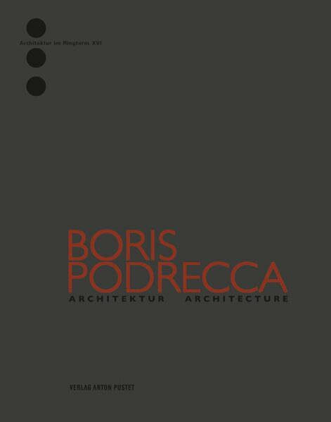 Boris Podrecca: Architektur - Architecture (Architektur im Ringturm)