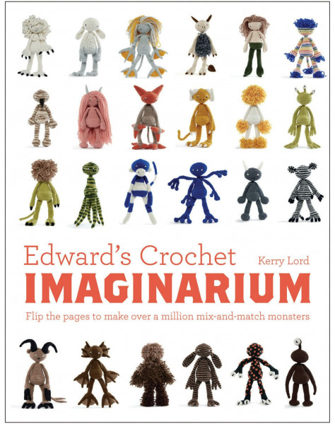 Edward's Crochet Imaginarium: Flip the pages to make over a million mix-and-match monsters (Edward's Menagerie)