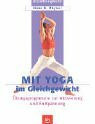 Mit Yoga im Gleichgewicht. Übungsprogramme zur Aktivierung und Entspannung
