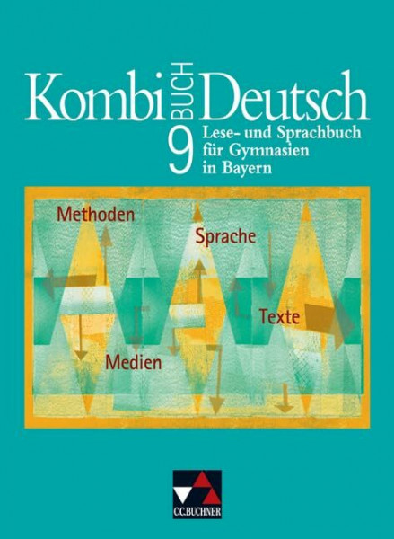 Kombi-Buch Deutsch - Bayern / Lese- und Sprachbuch für Gymnasien in Bayern: Kombi-Buch Deutsch - Bayern / Kombi-Buch Deutsch Bayern 9: Lese- und Sprachbuch für Gymnasien in Bayern
