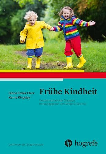 Frühe Kindheit: Leitlinien der Ergotherapie, Band 11