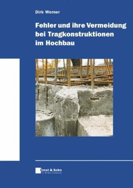 Fehler und ihre Vermeidung bei Tragkonstruktionen im Hochbau