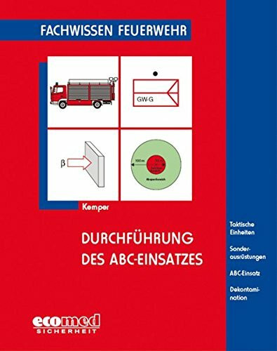 Fachwissen Feuerwehr: Durchführung des ABC-Einsatzes