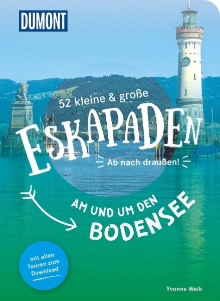 52 kleine & große Eskapaden am und um den Bodensee