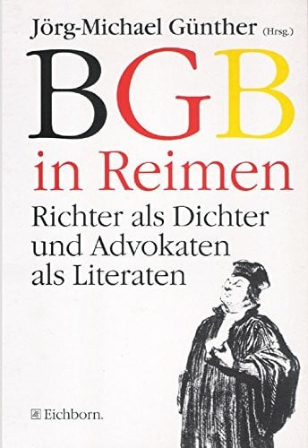BGB in Reimen: Richter als Dichter und Advokaten als Literaten