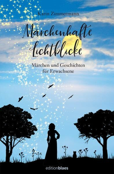 Märchenhafte Lichtblicke: Märchen und Geschichten für Erwachsene