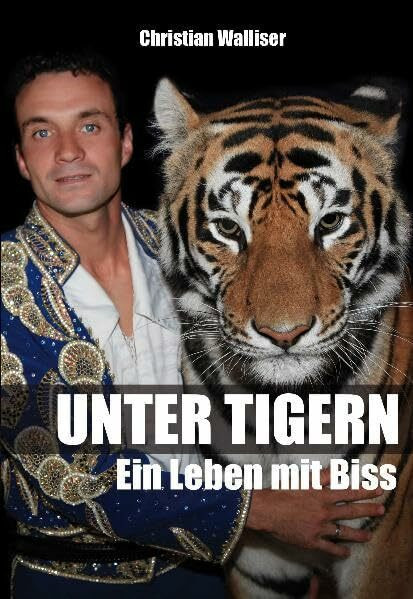 Unter Tigern: Ein Leben mit Biss