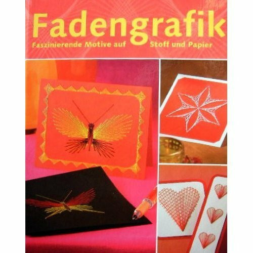 Fadengrafik. Faszinierende Motive auf Stoff und Pappe.