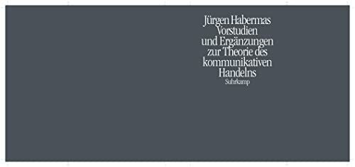 Vorstudien und Ergänzungen zur Theorie des kommunikativen Handelns