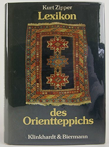 Lexikon des Orientteppichs: Ein Handbuch für den Teppichfreund und Sammler
