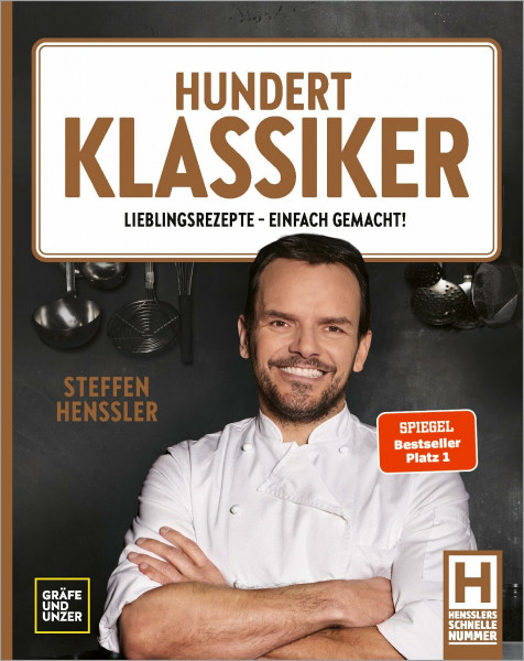 Hundert Klassiker: Lieblingsrezepte - einfach gemacht! Die neue Kochbibel mit Rezeptklassikern ohne kompliziert (Spitzenköch*innen)