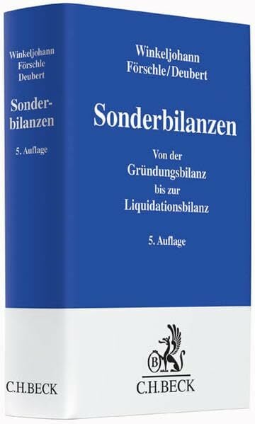 Sonderbilanzen: Von der Gründungsbilanz bis zur Liquidationsbilanz Sonderbilanzen: Von der Gründungsbilanz bis zur Liquidationsbilanz