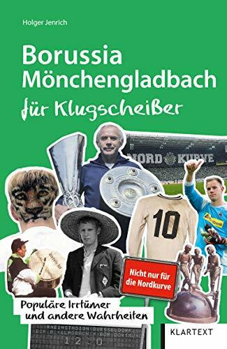 Borussia Mönchengladbach für Klugscheißer: Populäre Irrtümer und andere Wahrheiten (Irrtümer und Wahrheiten)