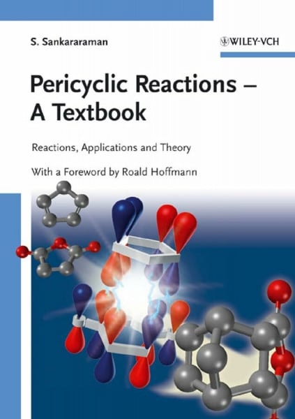 Pericyclic Reactions - A Textbook: Reactions, Applications and Theory