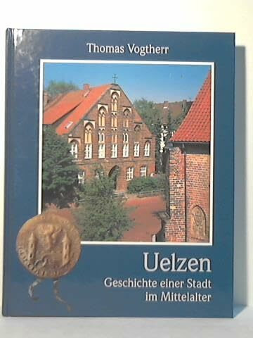 Uelzen - Geschichte einer Stadt im Mittelalter