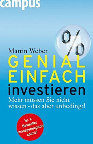 Genial einfach investieren: Mehr müssen Sie nicht wissen - das aber unbedingt!