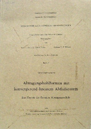 Abtragungshohlformen mit konvergierend-linearem Abflusssystem: Z. Theorie d. fluvialen Abragungsreliefs (Munchener geographische Abhandlungen) (German Edition)