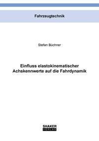 Einfluss elastokinematischer Achskennwerte auf die Fahrdynamik