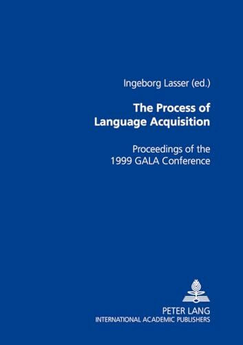 The Process of Language Acquisition: Proceedings of the 1999 GALA Conference