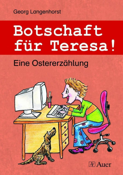 Botschaft für Teresa!: Eine Ostererzählung (1. bis 4. Klasse)