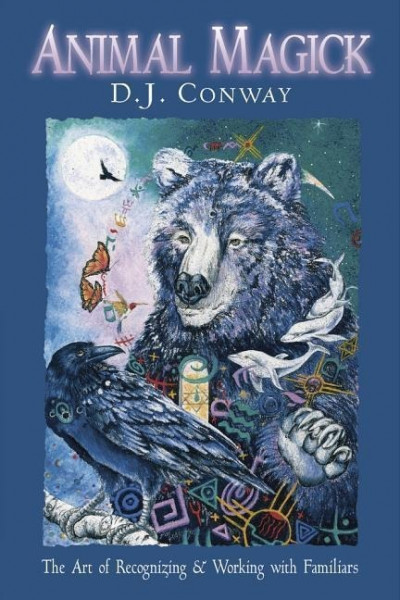 Animal Magick the Art of Recognizing and Working with Familiars