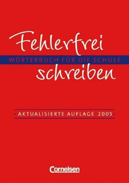 Fehlerfrei schreiben. Wörterbuch für die Schule