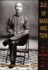 Yip Mans Ving Tsun. Betrachtungen zum 100. Geburtstag von Grossmeister Yip Man im offiziellen Buch der VTAA