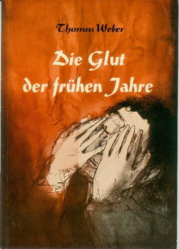 Die Glut der frühen Jahre