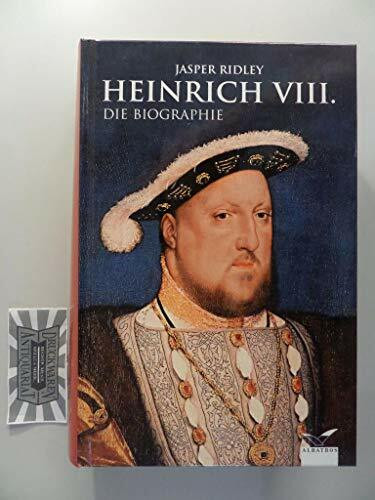 Heinrich der VIII.: Die Biographie