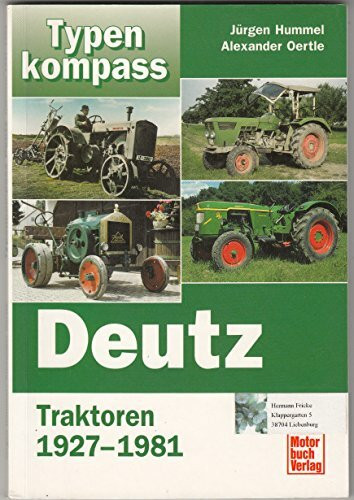 Deutz: Traktoren 1927-1981: 1930-1980 (Typenkompass)