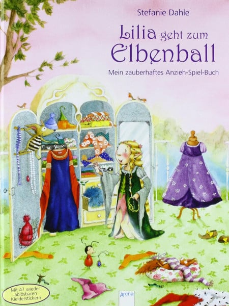 Lilia geht zum Elbenball: Mein zauberhaftes Anzieh-Spiel-Buch (mit 47 wieder ablösbaren Kleiderstickern)