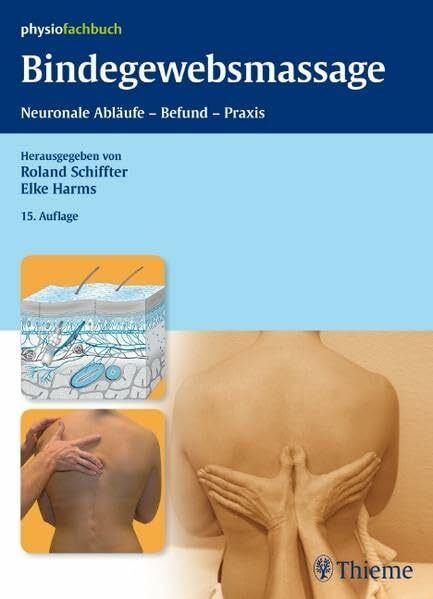 Bindegewebsmassage: Neuronale Abläufe - Befund - Praxis (REIHE, physiofachbuch)