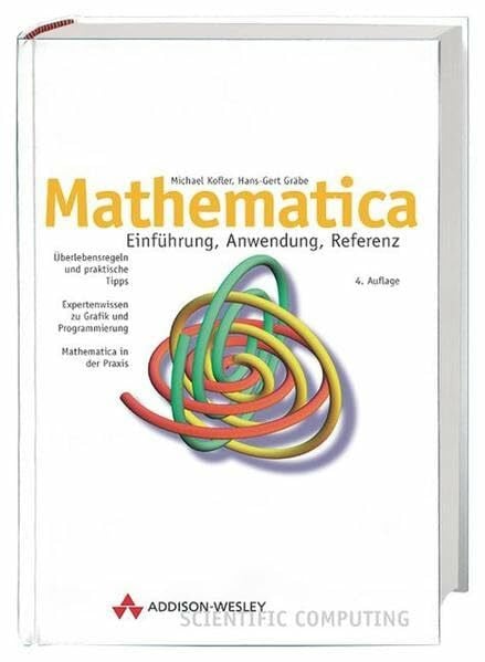 Mathematica . Einführung, Anwendung, Referenz (Sonstige Bücher AW)