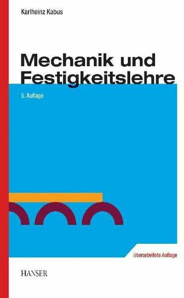 Mechanik und Festigkeitslehre