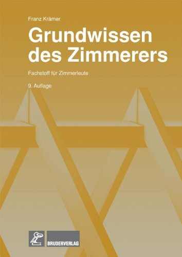 Grundwissen des Zimmerers: Fachstoff für Zimmerleute