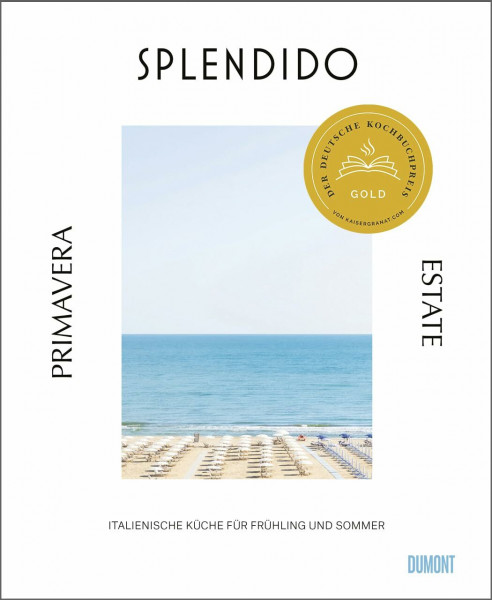Splendido. Primavera/Estate: Italienische Küche für Frühling und Sommer. Ausgezeichnet mit dem Deutschen Kochbuchpreis 2025