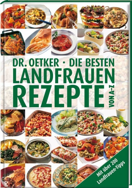 Die besten Landfrauenrezepte von A-Z: Mit über 200 Landfrauen-Tipps
