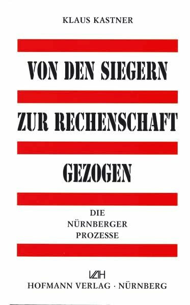 Von den Siegern zur Rechenschaft gezogen: Die Nürnberger Prozesse