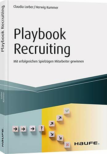 Playbook Recruiting: Mit erfolgreichen Spielzügen Mitarbeiter gewinnen (Haufe Fachbuch) Playbook Recruiting: Mit erfolgreichen Spielzügen Mitarbeiter gewinnen (Haufe Fachbuch)