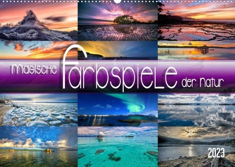 Magische Farbspiele der Natur (Wandkalender 2023 DIN A2 quer)