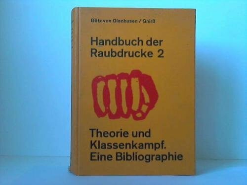 Handbuch der Raubdrucke 2. Theorie und Klassenkampf.