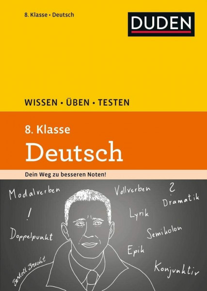 Wissen – Üben – Testen: Deutsch 8. Klasse: Ideal zur Vorbereitung auf Klassenarbeiten. Für Gymnasium und Gesamtschule