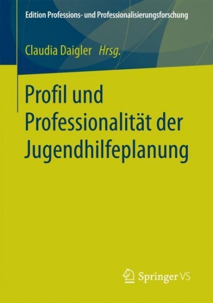 Profil und Professionalität der Jugendhilfeplanung